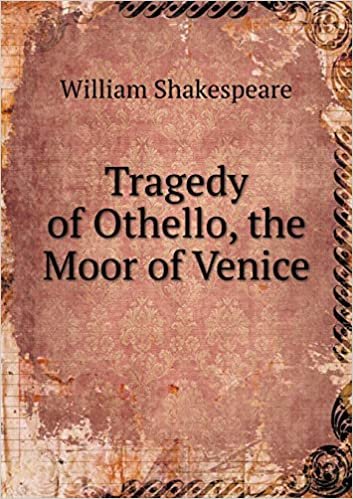 okumak Tragedy of Othello, the Moor of Venice