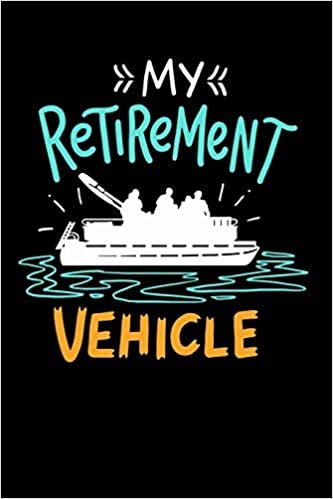 okumak My Retirement Vehicle: 120 Pages I 6x9 I Cornellnotes I Funny Boating, Sailing &amp; Vacation Gifts