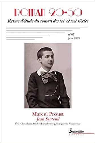 okumak Marcel Proust, Jean Santeuil: Roman 20-50, n°67/juin 2019 (Revue Roman 20-50)