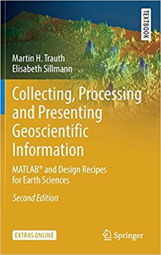 okumak Collecting, Processing and Presenting Geoscientific Information : MATLAB (R) and Design Recipes for Earth Sciences