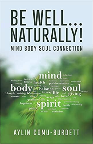 okumak Be Well...Naturally!: Mind Body Soul Connection