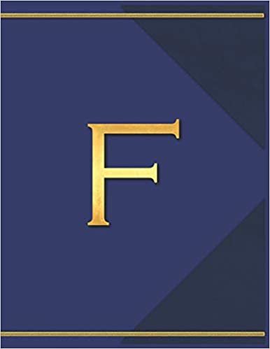 okumak F: Monogram F Journal with the Initial Letter F Notebook for Men, Boys, Girls or Women, Deep Blue Cover with Gold Trim and an Executive Style Letter for the Monogram