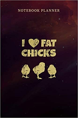 okumak Notebook Planner Funny Chicken Farmer Gift I Love Fat Chicks: Planning, 6x9 inch, Journal, Over 100 Pages, Monthly, Personal, Management, Personal Budget