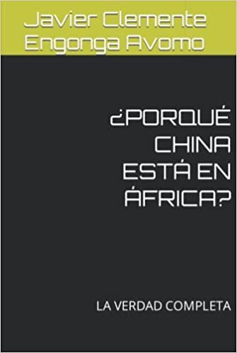 ¿PORQUÉ CHINA ESTÁ EN ÁFRICA?: LA VERDAD COMPLETA (HISTORY OF AFRICA)