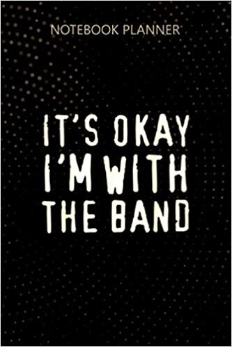 okumak Notebook Planner It s okay I m with the band: Journal, Personalized, 114 Pages, Daily Journal, Do It All, 6x9 inch, Homework, To Do List