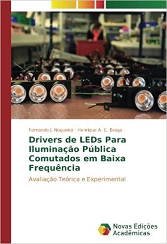 okumak Drivers de LEDs Para Iluminação Pública Comutados em Baixa Frequência: Avaliação Teórica e Experimental