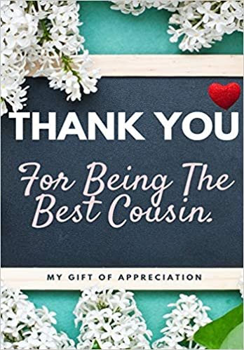 okumak Thank You For Being The Best Cousin: My Gift Of Appreciation: Full Color Gift Book - Prompted Questions - 6.61 x 9.61 inch
