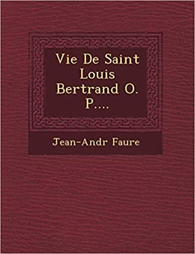 okumak Vie De Saint Louis Bertrand O. P....