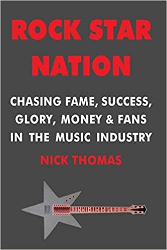 okumak Rock Star Nation: Chasing Fame, Success, Glory, Money and Fans in the Music Industry