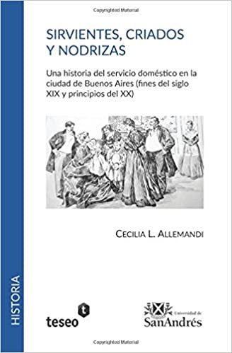 okumak Sirvientes, criados y nodrizas: Una historia del servicio doméstico en la ciudad de Buenos Aires (fines del siglo XIX y principios del XX)