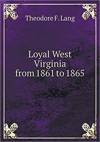okumak Loyal West Virginia from 1861 to 1865