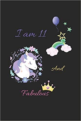 okumak i am 11 and fabulous: unicorn wishes you a happy 11th birthday princess - beautiful &amp; cute birthday gift for your little unicorn princess