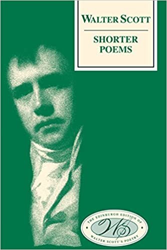 okumak Walter Scott, Shorter Poems (The Edinburgh Edition of Walter Scott&#39;s Poetry)