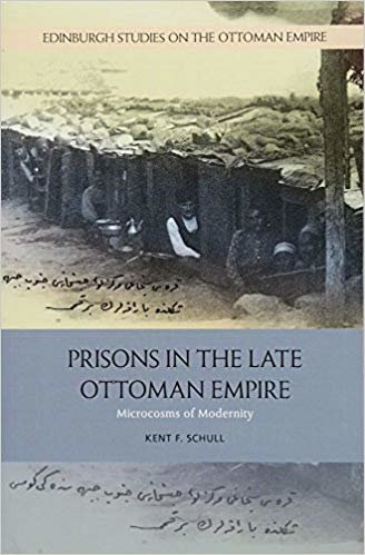 okumak Prisons in the Late Ottoman Empire : Microcosms of Modernity