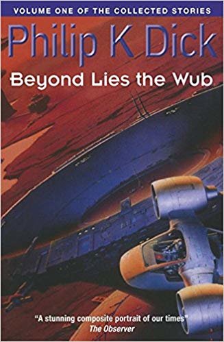 okumak Beyond Lies The Wub : Volume One Of The Collected Stories