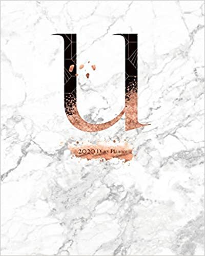 okumak 2020 Diary Planner: 8x10 Rose Gold &amp; Black January to December 2020 Diary Planner With &quot;U&quot; Monogram on Luxury Gray Marble