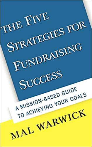 okumak The Five Strategies for Fundraising Success: A Mission–Based Guide to Achieving Your Goals