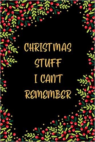 okumak Christmas Stuff I Can&#39;t Remember - Christmas Password Log Book: Simple, Discreet Username And Password Book With Alphabetical Categories For Women, Men, Seniors, s (Christmas Password Books)