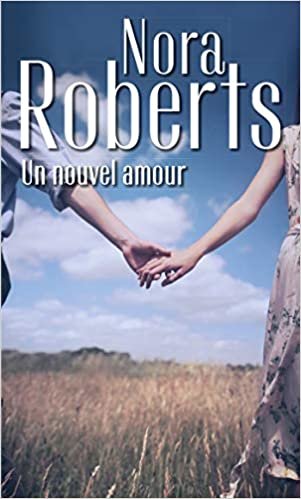 okumak Un nouvel amour (Nora Roberts)