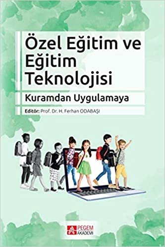 okumak Özel Eğitim ve Eğitim Teknolojisi: Kuramdan Uygulamaya