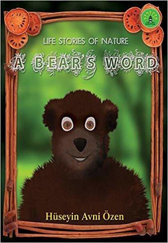 okumak A Bear&#39;s Word: Life Stories of Nature