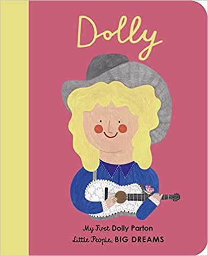 okumak Dolly Parton: My First Dolly Parton (28) (Little People, BIG DREAMS)