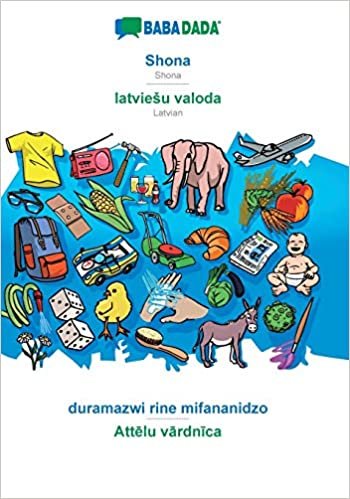okumak BABADADA, Shona - latviešu valoda, duramazwi rine mifananidzo - Attēlu vārdnīca: Shona - Latvian, visual dictionary