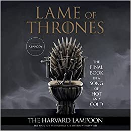 okumak Lame of Thrones: The Final Book in a Song of Hot and Cold
