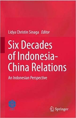 okumak Six Decades of Indonesia-China Relations : An Indonesian Perspective