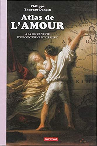 okumak Atlas de l&#39;amour: À la découverte d&#39;un continent mystérieux (Essais et documents)