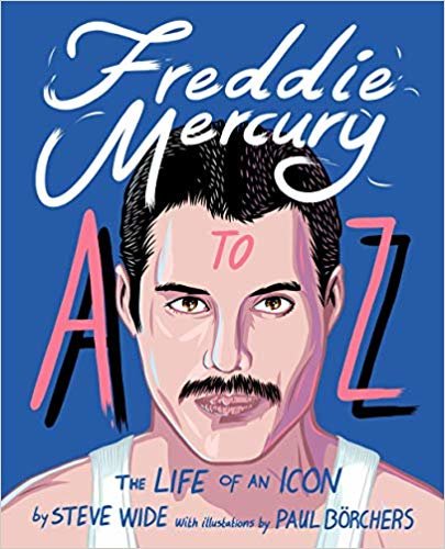 okumak Freddie Mercury A to Z: The Life of an Icon - from Austin to Zanzibar