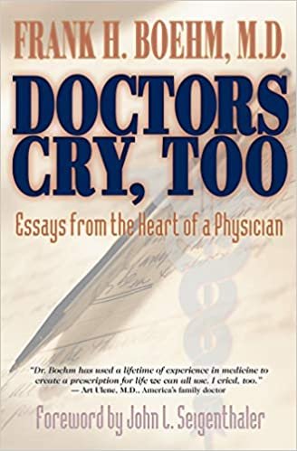 okumak Doctors Cry, Too: Essays from the Heart of a Physician