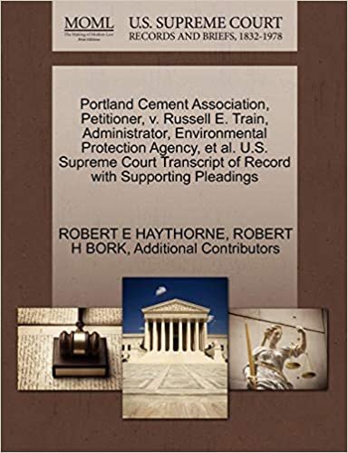 okumak Portland Cement Association, Petitioner, v. Russell E. Train, Administrator, Environmental Protection Agency, et al. U.S. Supreme Court Transcript of Record with Supporting Pleadings
