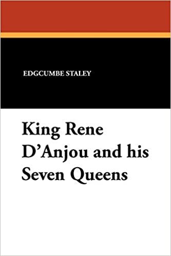 okumak King Rene D&#39;Anjou and His Seven Queens