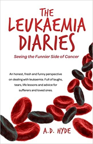 okumak The Leukaemia Diaries: Seeing the Funnier Side of Cancer