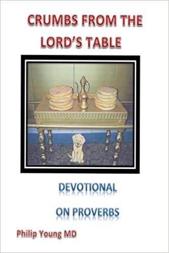 okumak Crumbs From The Lord&#39;s Table: A devotional thought for each day  from Proverbs reinforced by a short poem: Volume 1 (Lahu Land)