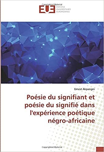 okumak Poésie du signifiant et poésie du signifié dans l&#39;expérience poétique négro-africaine