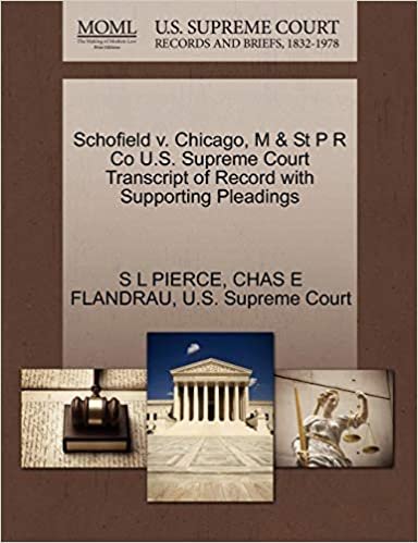 okumak Schofield v. Chicago, M &amp; St P R Co U.S. Supreme Court Transcript of Record with Supporting Pleadings
