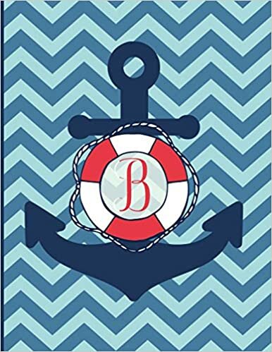 okumak B: Monogram Initial B Notebook | 8.5&quot; x 11&quot; - 100 pages, college ruled | Nautical Chevron Anchor Journal