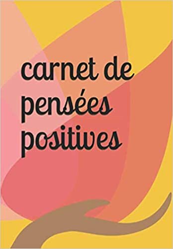 okumak carnet de pensées positives: Carnet d&#39;exercice de 30 jours à remplir de pensée positive , de citations à méditer 33 pages