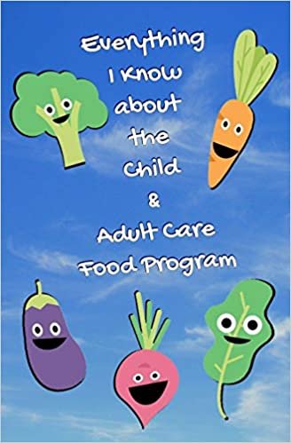 okumak Everything I Know About the Child and Adult Care Food Program: Blank Journal