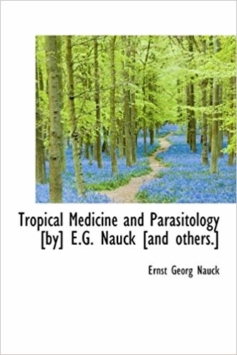 okumak Tropical Medicine and Parasitology [By] E.G. Nauck [And Others.]