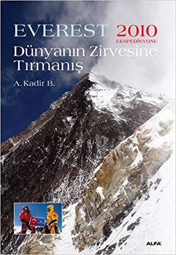 okumak Everest -  Dünyanın Zirvesine Tırmanış: 2010 Ekspedisyonu