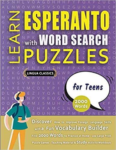 okumak LEARN ESPERANTO WITH WORD SEARCH PUZZLES FOR S - Discover How to Improve Foreign Language Skills with a Fun Vocabulary Builder. Find 2000 Words ... - Teaching Material, Study Activity Workbook