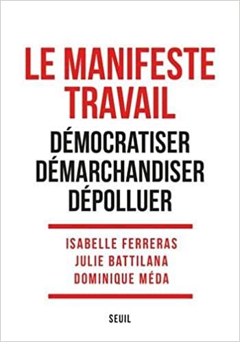 okumak Le Manifeste Travail. Démocratiser. Démarchandiser. Dépolluer (H.C. essais)