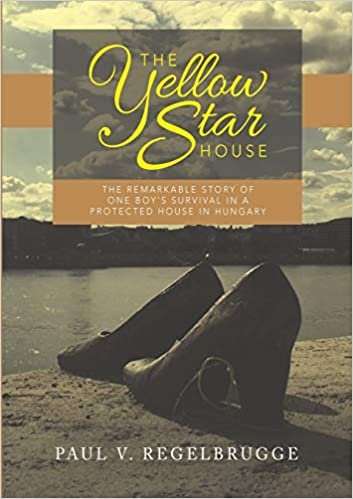 okumak The Yellow Star House: The Remarkable Story of One Boy&#39;s Survival in a Protected House in Hungary