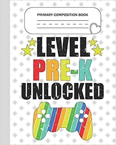 okumak Primary Composition Book - Level Pre-K Unlocked: Pre-K Grade Level K-2 Learn To Draw and Write Journal With Drawing Space for Creative Pictures and ... for Handwriting Practice Notebook - Gamers