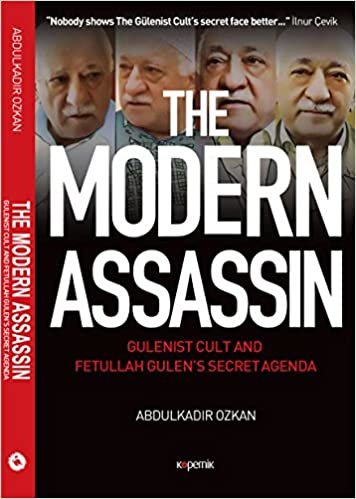 okumak The Modern Assassin Ciltli: Gülenist Cult And Fetullah Gulen&#39;s Secret Agenda