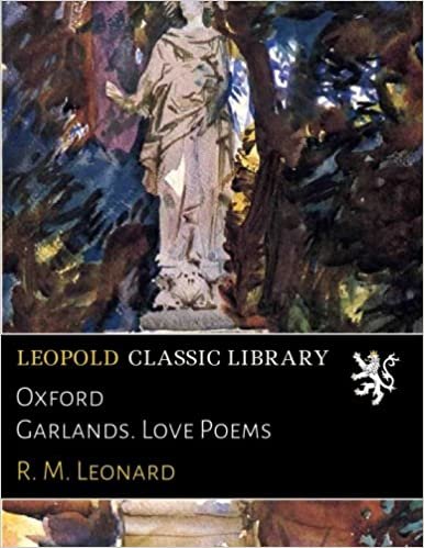 okumak Oxford Garlands. Love Poems