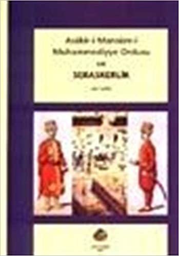 okumak Asakir-i Mansure-i Muhammediyye Ordusu ve Seraskerlik